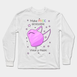 Make Pride Accessible Wear A Mask! Long Sleeve T-Shirt